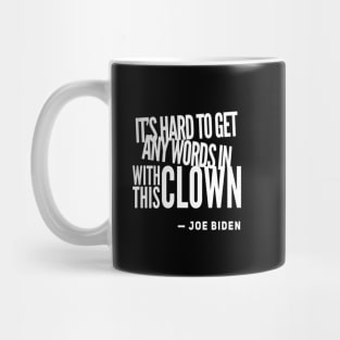 Biden Trump Presidential Debate Quote 2020 - This Clown Coasters Mug